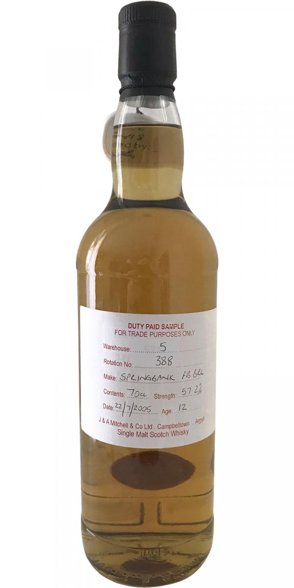 Springbank 2005 Duty Paid Sample For Trade Purposes Only Fresh Bourbon Barrel Rotation 388 57.2% 700ml
