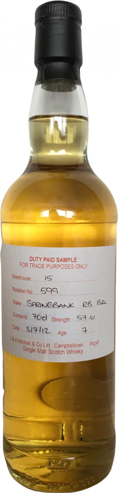 Springbank 2012 Duty Paid Sample For Trade Purposes Only Refill Bourbon Barrel Rotation 599 57.6% 700ml